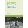 The Mansfields of County Kildare: A Franco-Irish Catholic Family and Their Networks, 1879-1915