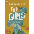 God Loves Her for Girls: 90 Faith-Building Devotions