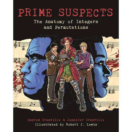 Prime Suspects: The Anatomy of Integers and Permutations