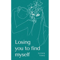Losing you to find myself