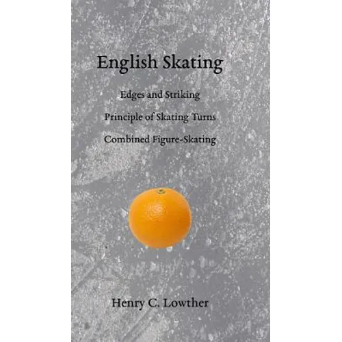 English Skating: Edges and Striking; Principle of Skating Turns; Combined Figure-Skating