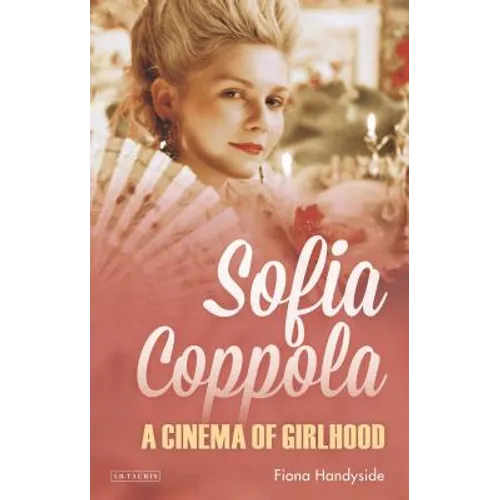 Sofia Coppola: A Cinema of Girlhood