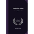 A Winter In Russia: .: From The French Of Theophile Gautier