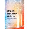 Straight Talk About Self-care for Human Service Workers