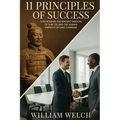 11 Principles of Success: Synthesizing the Ancient Wisdom of Sun Tzu and Human Empathy of Dale Carnegie