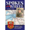 Spokes of the Wheel: A Grandson's Look at WWII, His Grandfather and His Hometown.