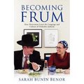 Becoming Frum: How Newcomers Learn the Language and Culture of Orthodox Judaism