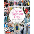 Tokyo Fashion City: A Detailed Guide to Tokyo's Trendiest Fashion Districts