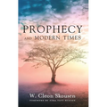Prophecy and Modern Times: Finding Hope and Encouragement in the Last Days