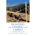Hunting and Fishing with Christ