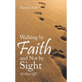 Walking by Faith and Not by Sight: (It Pays Off)