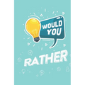 Would You Rather: Game Book for Kids
