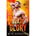 Blaze of Glory: A Wildland Firefighter Romance