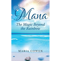 Mana: The Magic Beyond the Rainbow