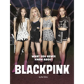 What You Never Knew about Blackpink