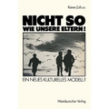 "Nicht So Wie Unsere Eltern!": Ein Neues Kulturelles Modell?