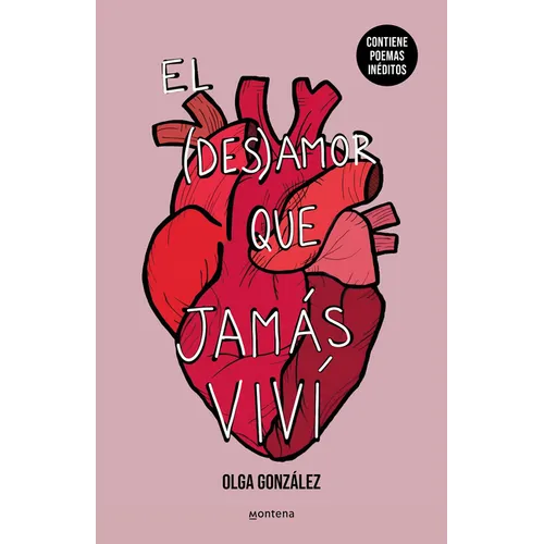 El Desamor Que Jamás VIVí Edición Ampliada Con Poemas Inéditos / The Heartbreak I Never Lived Through: A New Special Edition