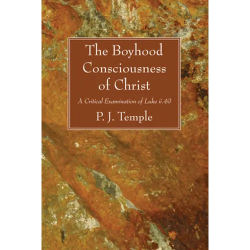 The Boyhood Consciousness of Christ