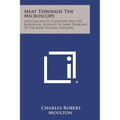Meat Through the Microscope: Applications of Chemistry and the Biological Sciences to Some Problems of the Meat Packing Industry