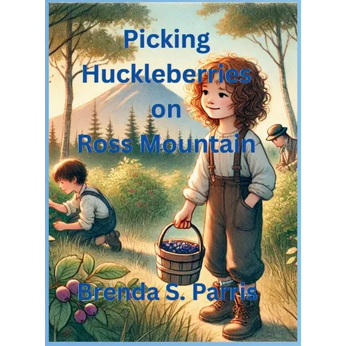 Picking Huckleberries on Ross Mountain