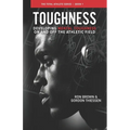 Toughness: Developing Mental Toughness On And Off The Athletic Field
