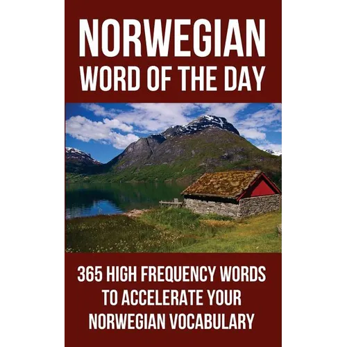 Norwegian Word of the Day: 365 High Frequency Words to Accelerate Your Norwegian Vocabulary
