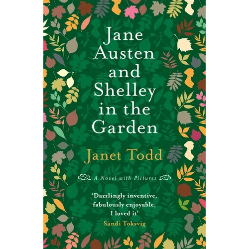 Jane Austen and Shelley in the Garden: A Novel with Pictures
