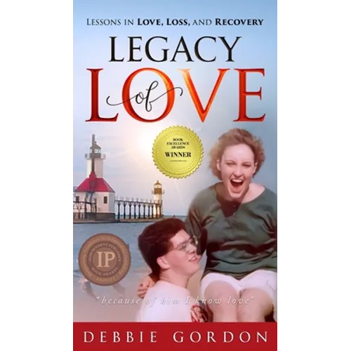 Legacy of Love: Lessons in Love, Loss, and Recovery
