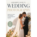 Beginners Guide to Wedding photography