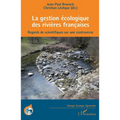 La gestion écologique des rivières françaises: Regards de scientifiques sur une controverse