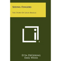 Seeing Fingers: The Story Of Louis Braille
