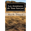 Les Aventures de Tom Sawyer: French Edition