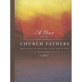 Year with the Church Fathers: Meditations for Each Day of the Church Year