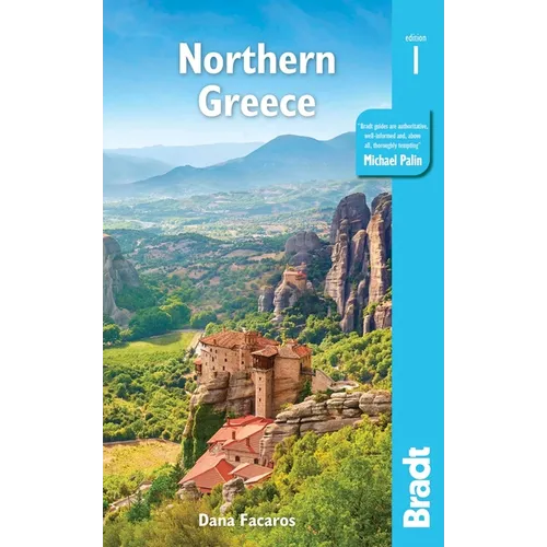 Northern Greece: Including Thessaloniki, Macedonia, Pelion, Mount Olympus, Chalkidiki, Meteora and the Sporades