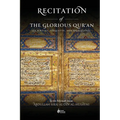 Recitation of the Glorious Qur'an: Its Virtues, Etiquettes, and Specialties
