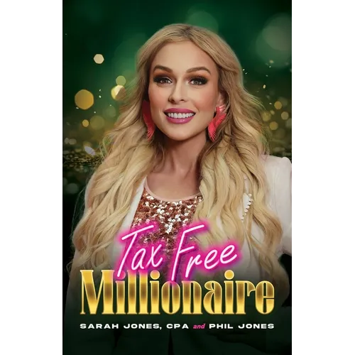 Tax Free Millionaire: Use Your Tax Dollars to Become a Millionaire