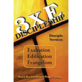 3xE Discipleship-Disciple Version: Exaltation, Edification, Evangelism