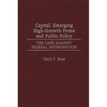 Capital, Emerging High-Growth Firms and Public Policy: The Case Against Federal Intervention