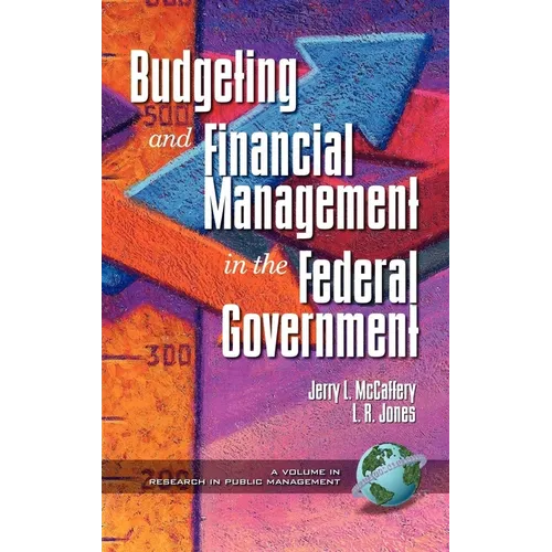 Public Budgeting and Financial Management in the Federal Government