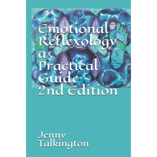 Emotional Reflexology a Practical Guide 2nd Edition: a Practical Guide