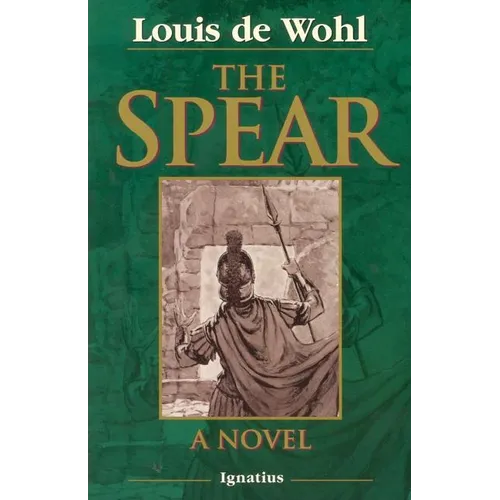 The Spear: A Novel of the Crucifixion