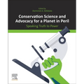 Conservation Science and Advocacy for a Planet in Peril: Speaking Truth to Power