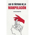 Las 15 Tácticas de la Manipulación