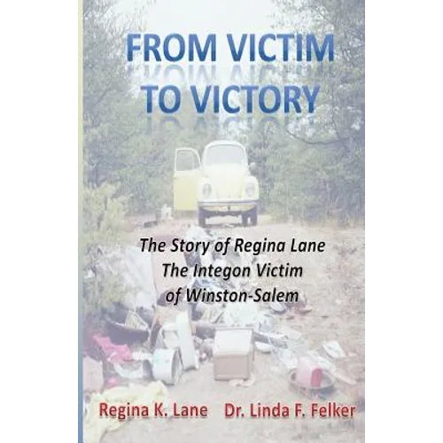 From Victim to Victory: The Story of Regina Lane, the Integon Victim of Winston-Salem