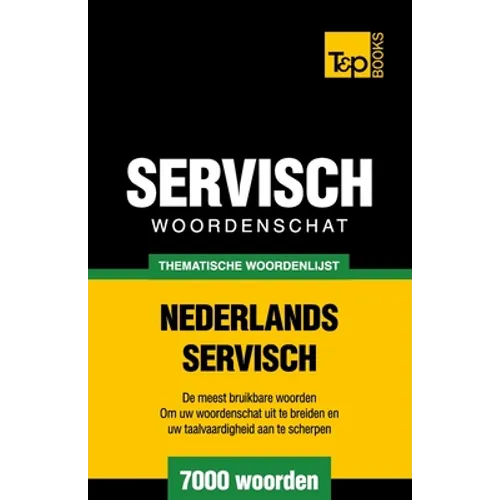 Thematische woordenschat Nederlands-Servisch - 7000 woorden