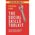 The Social Skills Toolkit (4 books in 1): How to Read People, Speak with Influence, Become Charismatic, and Make Friends Instantly
