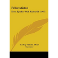 Frihetstiden: Dess Epoker Och Kulturlif (1907)