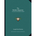 The Builder Magazine: A Journal for the Masonic Student