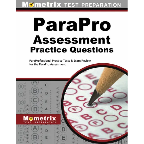 ParaPro Assessment Practice Questions: ParaProfessional Practice Tests & Exam Review for the ParaPro Assessment