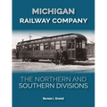 Michigan Railway Company: The Northern and Southern Divisions